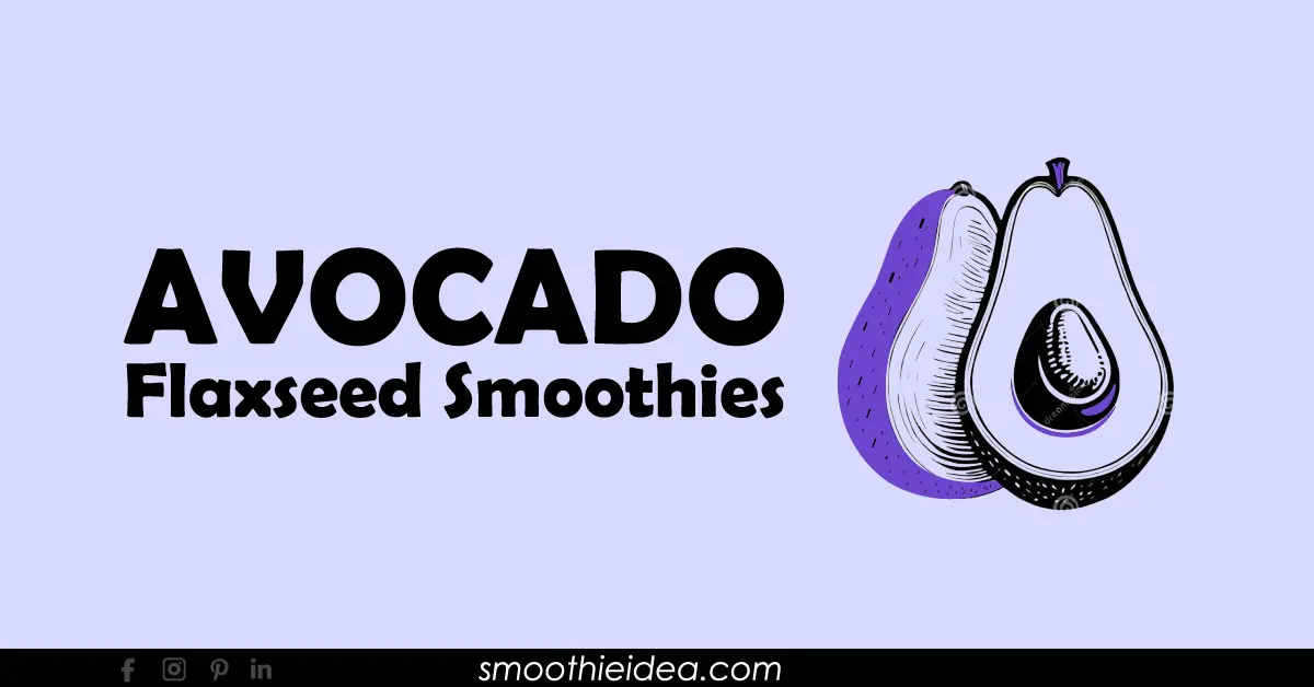 flax seed avocado smoothie
