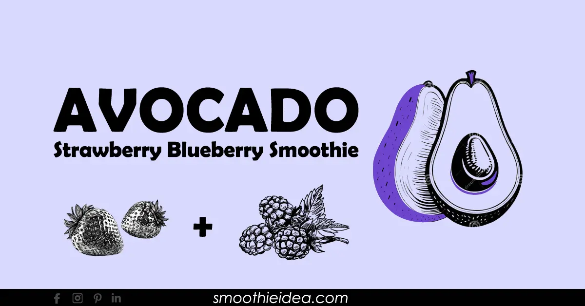 strawberry blueberry avocado smoothie
