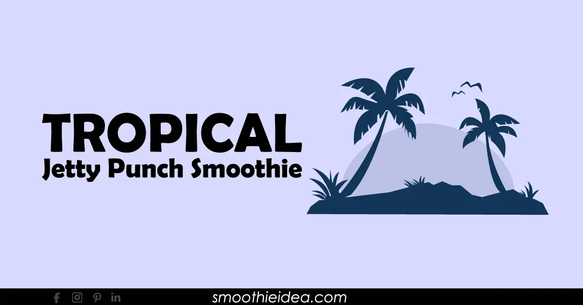 tropical smoothie jetty punch